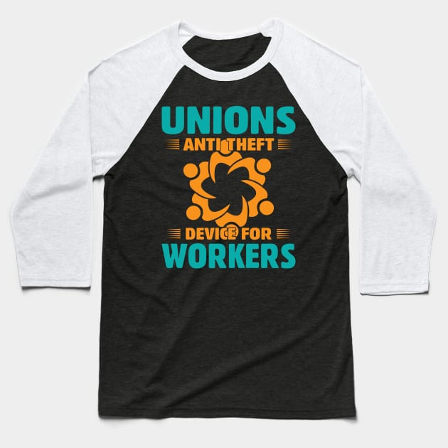 Unions, Anti Theft Device for Workers Baseball T-Shirt by Voices of Labor